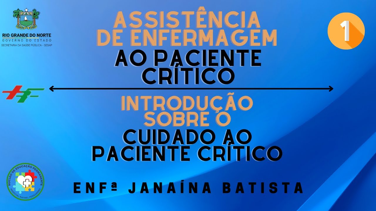 Introdução sobre o cuidado ao paciente crítico | Enfª Janaína Batista