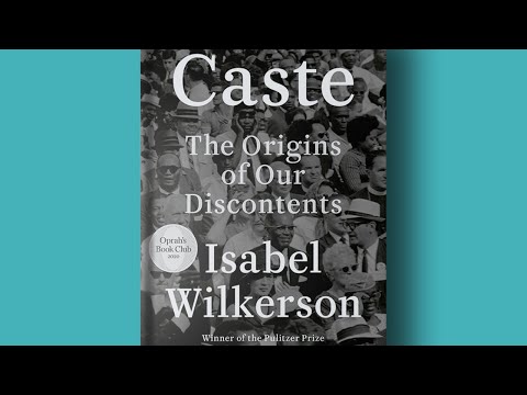 Caste: The Origins of Our Discontents, by Isabel Wilkerson (a Book summary)