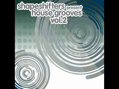 Shapeshifters Present House Grooves Vol.2 - CD1