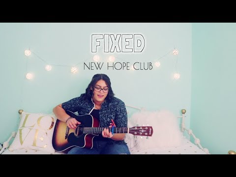Fixed - New Hope Club (cover)