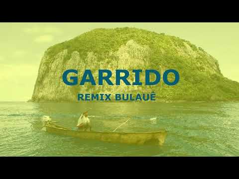 Garrido - remix bulauê #MusicasSTP