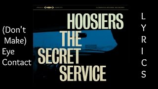 The Hoosiers - (Don&#39;t Make) Eye Contact [LYRICS]
