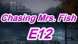 #StateOfDecay-Chasing Mrs Fish E12