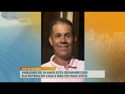 Vaqueiro desaparece no interior de MG; família pede ajuda para encontrá-lo