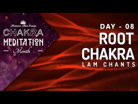 Chakra Seed Mantra Chants | ROOT CHAKRA Unblocking - 'LAM' Chanting Meditation | Extremely Powerful