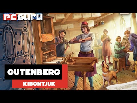 Találjuk fel a könyvnyomtatást! ► Gutenberg - Kibontjuk - PC Guru Magazin