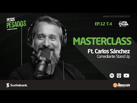 Ep.12 T.4 - MASTERCLASS Ft. Carlos Sanchez (Comediante Stand-Up)