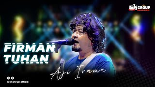 Download lagu SK Group | AJI IRAMA - FIRMAN TUHAN mp3