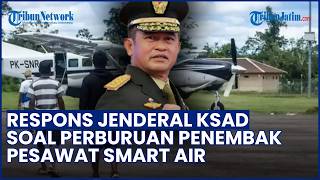 Respons KSAD Maruli Simanjuntak atas Penembakan Pesawat di Korowai Batu oleh Kelompok KKB