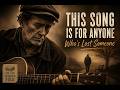 This Song Is For Anyone Who S Lost Someone Time To Go