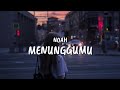 NOAH Menunggumu Lyrics