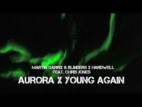 Martin Garrix & Blinders vs. Hardwell, Chris Jones - Aurora vs. Young Again (Hazy & Rockey Mashup)