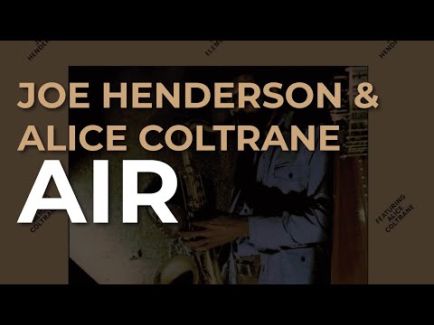 Joe Henderson & Alice Coltrane - Air (Official Audio)