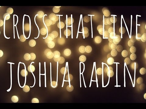 Cross That Line|Joshua Radin|Lyrics