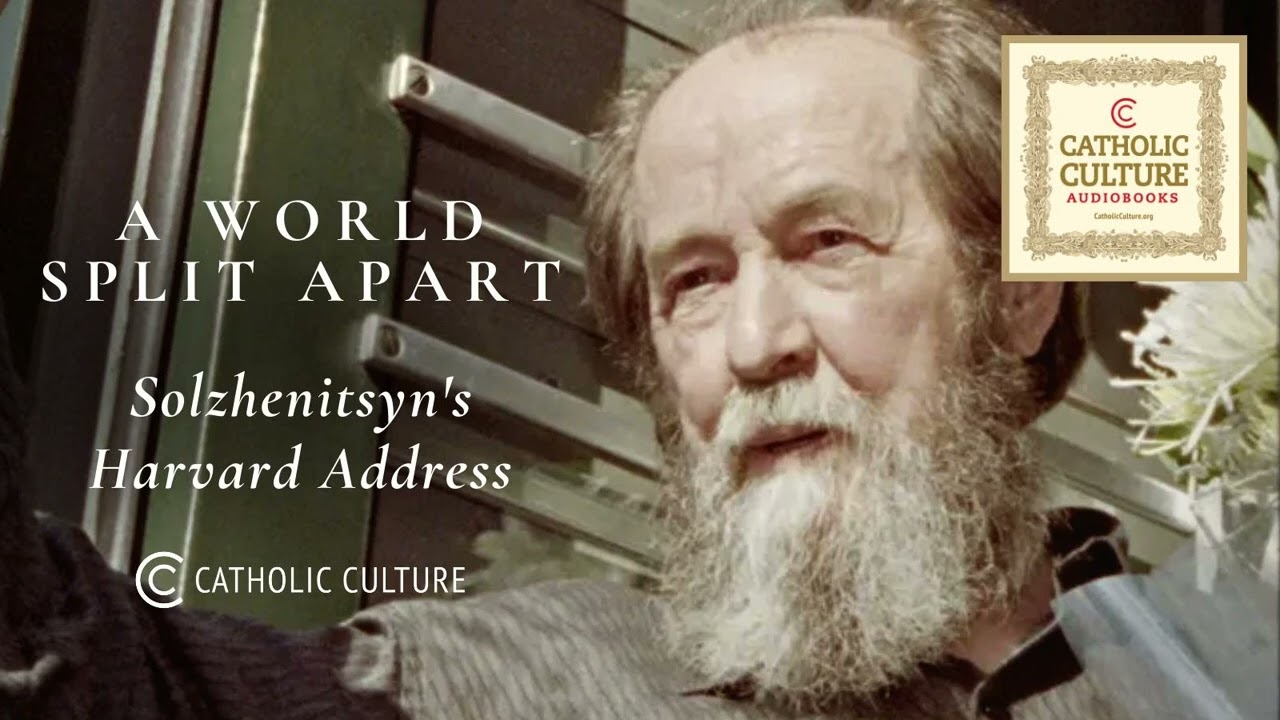 Aleksandr Solzhenitsyn - A World Split Apart | Catholic Culture Audiobooks
