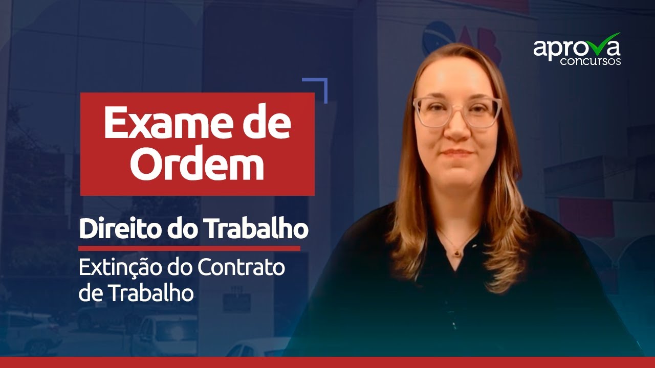 Direito do Trabalho  - Extinção do Contrato de Trabalho - OAB (aula gratuita)