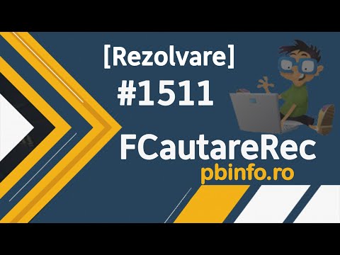 [Rezolvare] pbinfo 1511 - FCautareRec (Recursivitate - Admirete UBB Cluj 2015)