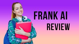 Frank AI review:Built on groundbreaking GPT-4o multimodal AI technology, Frank understands your .
