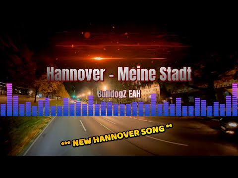 "Hannover - Meine Stadt" by BulldogZ EAH *** NEW SONG ***