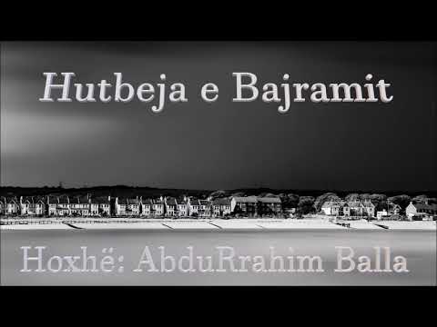 Hutbeja e Bajramit - Hoxhë: AbduRrahim Balla