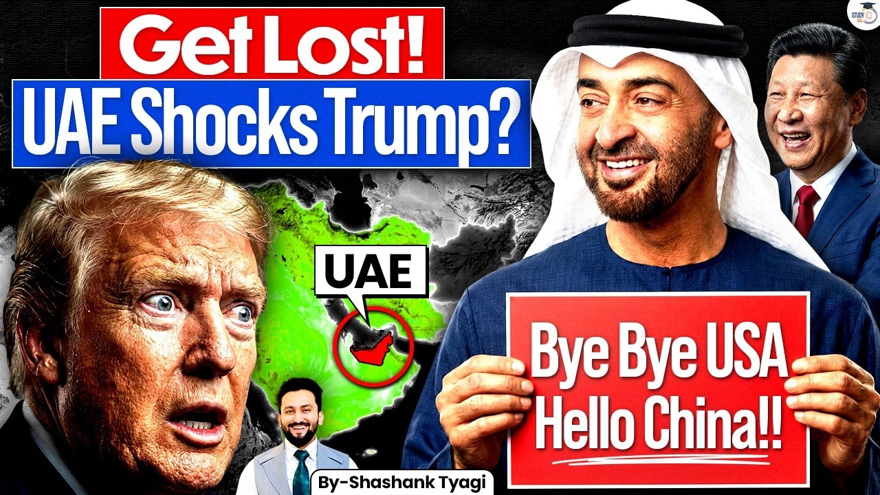 How Trump is Losing Middle East? | UAE Betrays USA | China's Emergence Explained | StudyIQ IAS