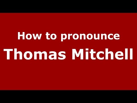 How to pronounce Thomas Mitchell (American English/US) - PronounceNames.com