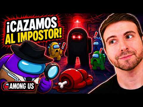 AMONG US en DIRECTO - CAZAMOS AL IMPOSTOR