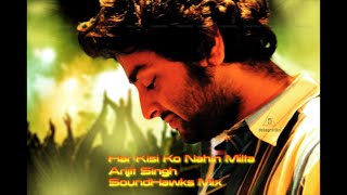 Har Kisi Ko Nahi Milta Yahan Pyaar Zindagi Mein | Arijit Singh | SoundHawks Mix |