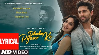 Download lagu B Praak: Dhoke Pyaar Ke With Lyrics| Khushalii Kumar, Ehan Bhat, Vardhan Puri | Rochak K | Bhushan K mp3