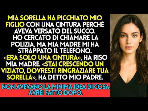 Mia Sorella Ha Picchiato Mio Figlio Con Una Cintura Mia Madre Ha Riso E Ha Detto «Non Chiamare La P