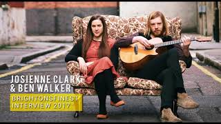Josienne Clark & Ben Walker – Interview 2017