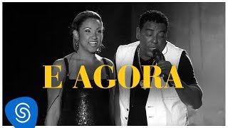 Raça Negra - E Agora - Part. Juliana Bandeira (DVD Raça Negra & Amigos) [Video Oficial]