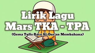 Download lagu Lirik Lagu Mars TKA - TPA (Gema Tulis Baca Al-Qur'an Membahana) mp3