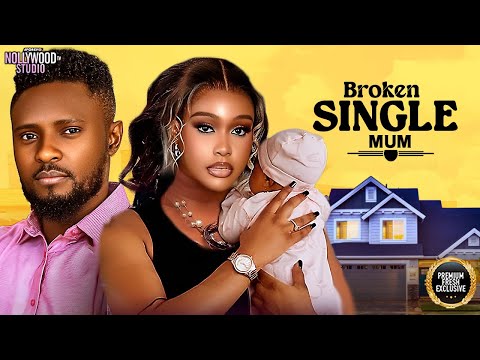 BROKEN SINGLE MUM (Uche Montana, Maurice Sam) - Brand New 2025 Nigerian Movie