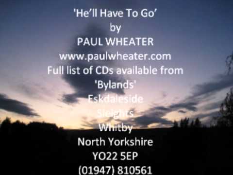 'He'll Have To Go' - Paul Wheater