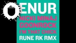 Enur feat. Nicki Minaj &amp; Goonrock - I&#39;m That Chick (Rune RK Dub) (Cover Art)
