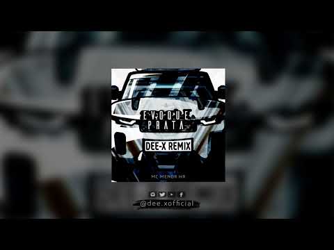 MC Menor HR - Evoque Prata (Dee-X Remix)