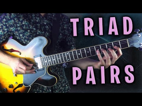 Triad Pairs YOU MUST know - Spice up your guitar lines