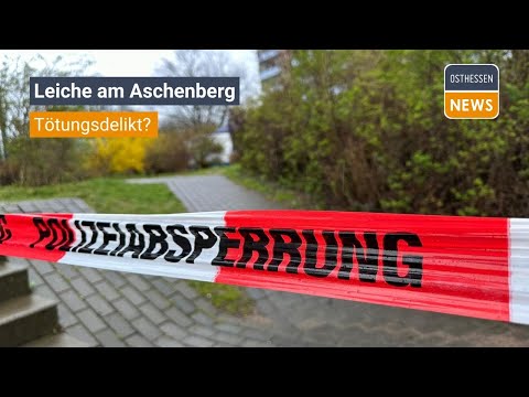 FULDA: Leiche am Aschenberg - Tötungsdelikt?