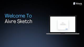 Web Sketch Tutorial: Welcome to Aivre Sketch