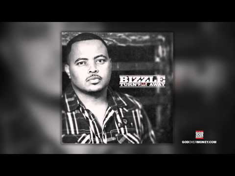 Bizzle - Turn'em Away (@MyNameIsBizzle)