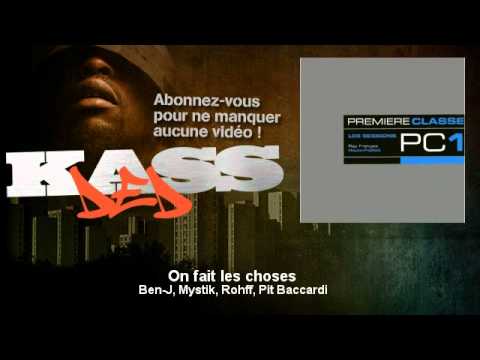 Ben-J, Mystik, Rohff, Pit Baccardi - On fait les choses - Kassded