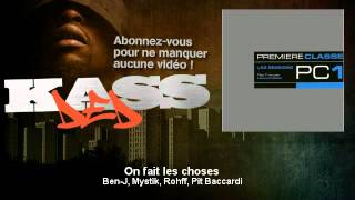 Ben-J, Mystik, Rohff, Pit Baccardi - On fait les choses - Kassded