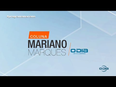 Coluna Mariano Marques na O Dia Tv 06 11 2021