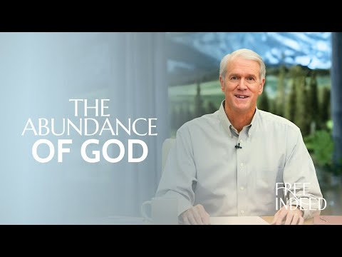 The Abundance of God - Free Indeed - Ep. 24