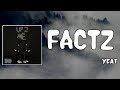 Factz Lyrics - Yeat