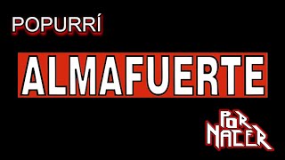 POPURRI ALMAFUERTE - POR NACER