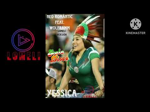 JESSICA-NEO ROMANTIC FEAT. WOLFRAMM-ITALO SOUNDS LOMELI 💯💃🕺