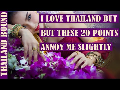 I LOVE THAILAND BUT HERE ARE 20 POINTS THAT ANNOY ME.