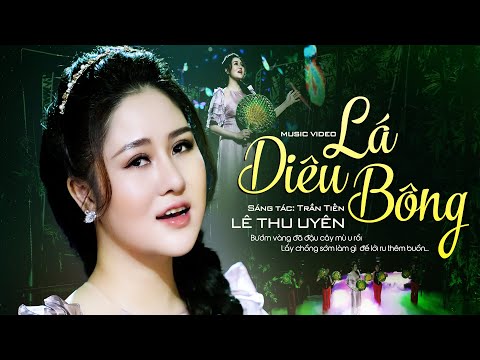 Sao Em Nỡ Vội Lấy Chồng ( Lá Diêu Bông ) - Lê Thu Uyên Official